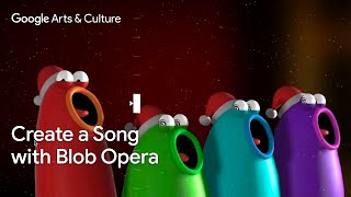 CREATE a SONG with Blob Opera  Google Arts amp Culture [upl. by Aimek]