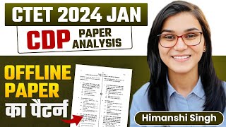 CTET Jan 2024  CTET Offline Paper Analysis by Himanshi Singh  CDP Hard Paper [upl. by Kelila]