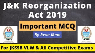 MCQ on JampK Reorganization Act 2019  Most Important  For ALL JKSSB EXAMS  By Reva Mam [upl. by Aushoj231]