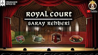 ROYAL COURT  SARAY REHBERİ  Crusader Kings 3 [upl. by Assilem730]