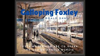 GALLOPING FOXLEY de Roald Dahl [upl. by Ferdinande]