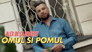 Alex de la Orastie  Omul si pomul [upl. by Padegs]