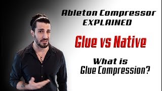 Ableton Compressors EXPLAINED  Glue vs Native  What is Glue Compression [upl. by Quiteris]