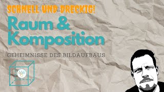 Schnell und dreckig Raum und Komposition beim Bildaufbau [upl. by Aibar325]