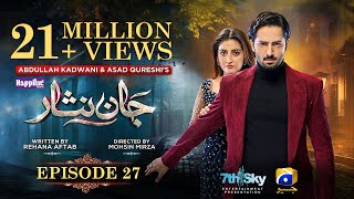 Jaan Nisar Ep 27  Eng Sub  Digitally Presented by Happilac Paints  5th July 2024  Har Pal Geo [upl. by Weston397]