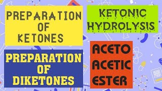 Ketones and diketones Preparation KETONIC HYDROLYSIS ACETOACETICESTER [upl. by Garey]