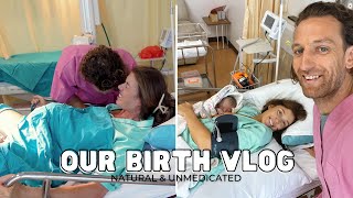 OUR BIRTH VLOG Unmedicated Natural Labor and Delivery  Its Raw and Intense [upl. by Tutto]