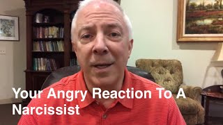 Your Angry Reactions To The Narcissist [upl. by Nivets]