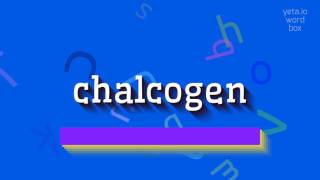 How to say quotchalcogenquot High Quality Voices [upl. by Adyan251]