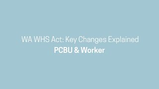 WA WHS Act Explained PCBU and Worker [upl. by Ethe82]