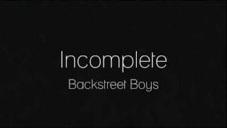 Backstreet Boys  Incomplete lyrics [upl. by Yeleek949]