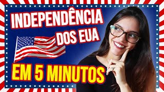 RESUMO DA REVOLUÇÃO AMERICANA EM 5 MINUTOS Independência 🇺🇸 Débora Aladim  Vídeos Para Todos [upl. by Jennings207]