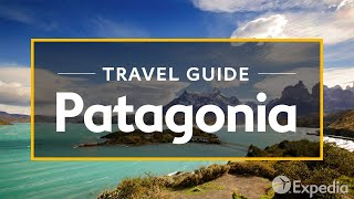 Patagonia Vacation Travel Guide  Expedia [upl. by Moht998]