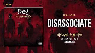 Ded  Disassociate Official Audio [upl. by Anawt648]