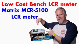 Low cost Benchtop LCR meter Review  Matrix MCR5100 bench LCR meter benchLCRmeter LCRmeter [upl. by Costanza]