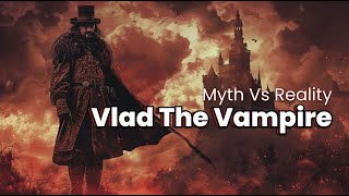 History vs Myth Of Dracula The Real Vlad the Impaler [upl. by Ttennaj]