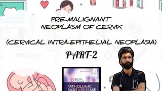 Premalignant condition Cervical intraepithelial neoplasm PART2 PATHOLOGY ROBBINS BASIS [upl. by Ydissak]