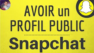 PROFIL PUBLIC Snapchat comment avoir le profil Public avec le bouton sabonner sur Snap [upl. by Karoline564]