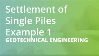 Settlement of Single Piles Example 1  Geotechnical Engineering [upl. by Hasin760]