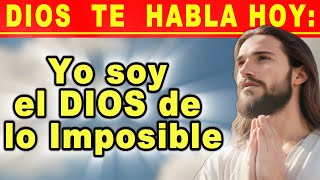 🙏DIOS TE HABLA HOY🙏 Yo soy el Dios de lo Imposible [upl. by Aisya]