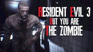 Resident Evil 3 But You Are The Zombie [upl. by Sairu3]