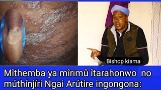 BISHOP KIAMA Kúmbûrania MÍRIMÚ írwarîtwo nî andú aingí na NDÍRAHONWO tiga múthínjíri NGAI WAMA [upl. by Lorelle]