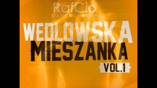 RafCio Dance Party vol 1 Wedlowska Mieszanka [upl. by Holloway]