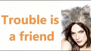 Trouble is a friend  Lenka lyrics [upl. by Tilden]