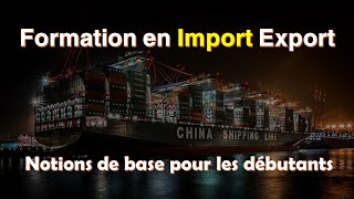 Formation en Import Export 01 Introduction générale [upl. by Anehs573]