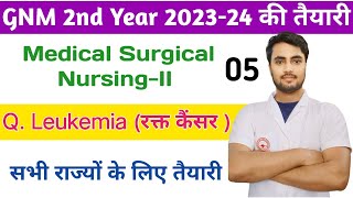 Medical Surgical NursingII Leukemia रक्त कैंसर GNM 2nd Year की तैयारी प्रतिदिन 202324 [upl. by Eelahc]