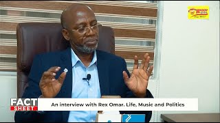 FactSheet Exclusive interview with Legendary Musician and now Politician Rex Omar [upl. by Acirrehs390]