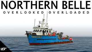 OVERLOOKED OVERLOADED The Loss of FV Northern Belle [upl. by Romeyn]