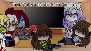 undertale react to sans memes • ᴜɴɪᴄᴀᴛ  ᴄʜᴀɴ ♡︎ • EnglishEspañol [upl. by Ainsley]