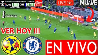 América vs Chelsea EN VIVO Dónde ver TV Online y hora partido Amistoso Tour Águila USA AMERICA [upl. by Amalia]