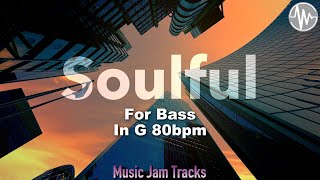 Soulful Jam For【Bass】G Major 80BPM  No Bass BackingTrack [upl. by Rahsab]