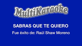 Sabrás Que Te Quiero  Multikaraoke  Fue Éxito De Raúl Shaw Moreno [upl. by Ulund549]