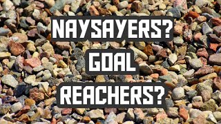 Naysayers Vs Goal Reachers How Do They Do It [upl. by Nerrol]