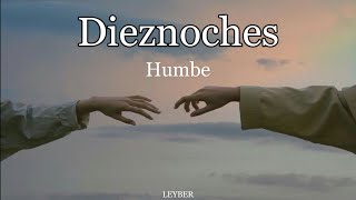 Dieznoches  Humbe letra [upl. by Aneda531]