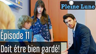 Pleine Lune  Épisode 11 🌔  lenfant Doit Être Bien Gardé 🔥 Soustitres français  Dolunay [upl. by Neelahtak]