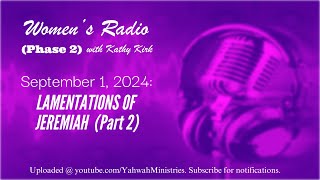 Womens Radio Phase 2  LAMENTATIONS OF JEREMIAH Part 2 [upl. by Davy]