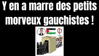 Y en a marre des petits morveux gauchistes [upl. by Schiffman]