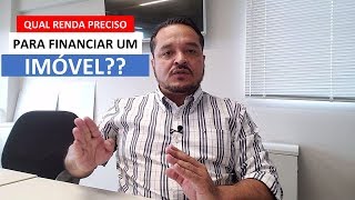 Qual a renda que preciso para financiar um imóvel [upl. by Roselle]