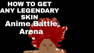 How To Get Any Legendary Skin You Want In ABA  Roblox Anime Batle Arena [upl. by Diet]