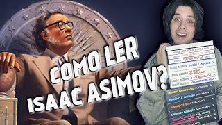 A MELHOR ORDEM PARA LER OS LIVROS DO ISAAC ASIMOV [upl. by Edelman]