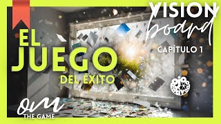 Tablero de visión 👁‍🗨 El JUEGO del ÉXITO  Capítulo 1💎OM the game [upl. by Earahc839]