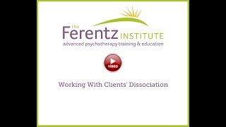 Working With Clients Dissociation [upl. by Greenebaum]