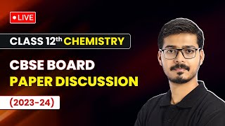 Class 12 Chemistry CBSE Board Exam Paper Discussion 202324  Chemistry Paper Detailed Solution [upl. by Eimarrej579]