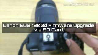 Canon EOS 1300D Firmware Upgrade via SD Card [upl. by Nylirehs769]