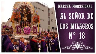 Marcha Procesional Al Señor de los Milagros N° 18 HQ [upl. by Saunders620]