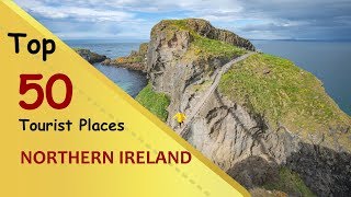 quotNORTHERN IRELANDquot Top 50 Tourist Places  Northern Ireland Tourism [upl. by Luzader489]